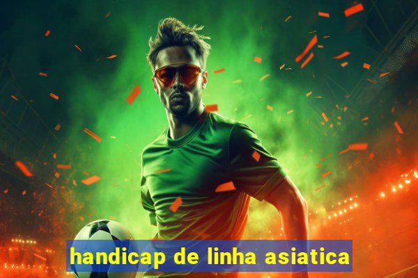 handicap de linha asiatica